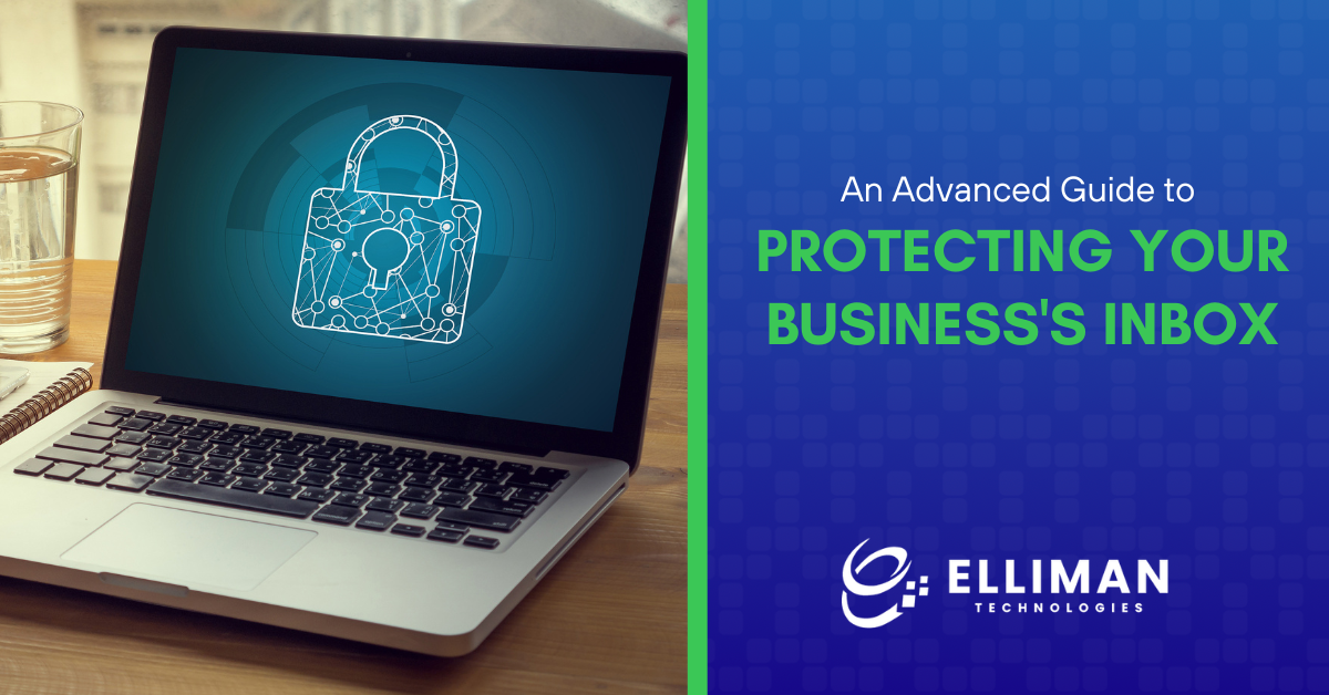 An Advanced Guide to Protecting Your Business's Inbox