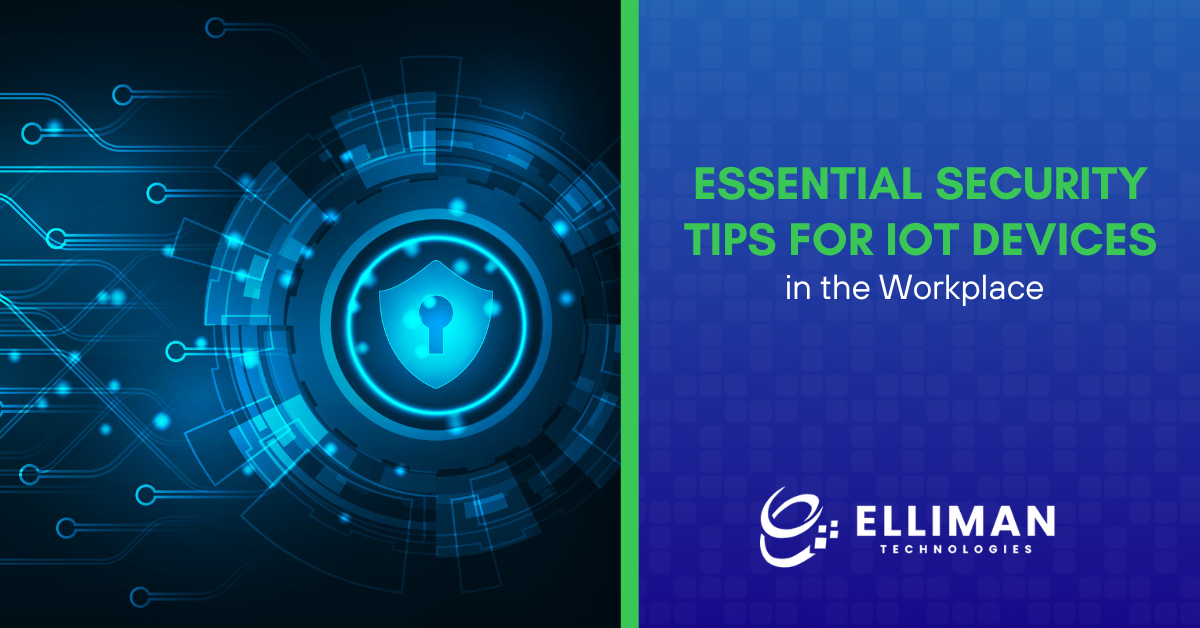 Essential Security Tips For IoT Devices in the Workplace